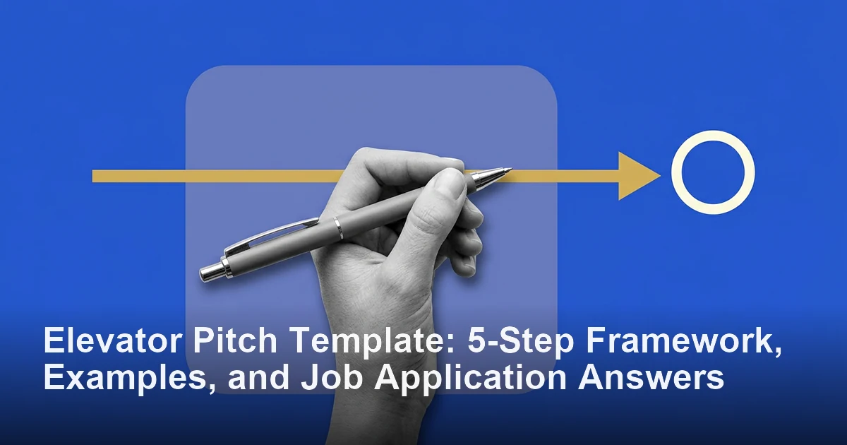 Elevator Pitch Template: 5-Step Framework, Examples, and Job Application Answers