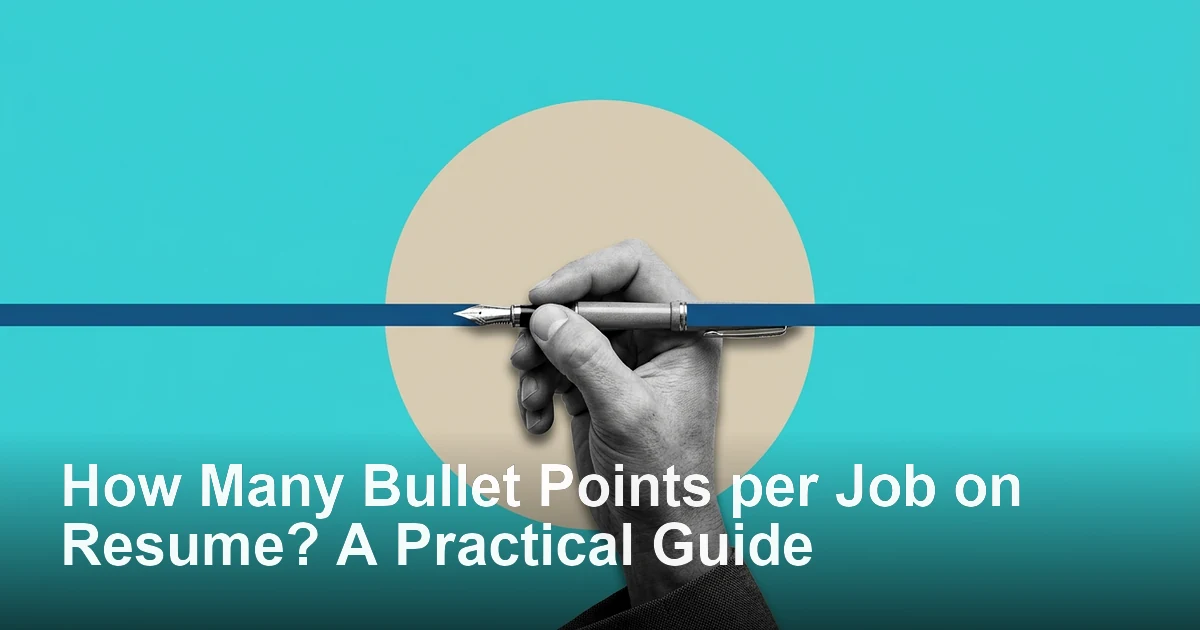 How Many Bullet Points per Job on Resume? A Practical Guide