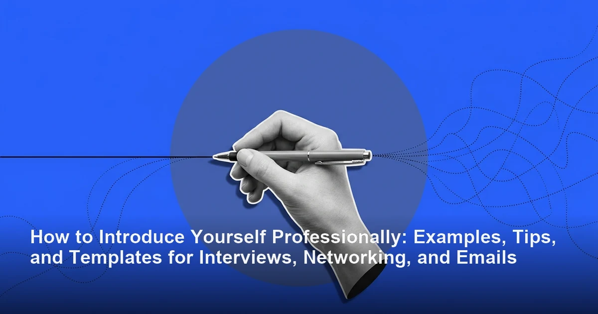 How to Introduce Yourself Professionally: Examples, Tips, and Templates for Interviews, Networking, and Emails
