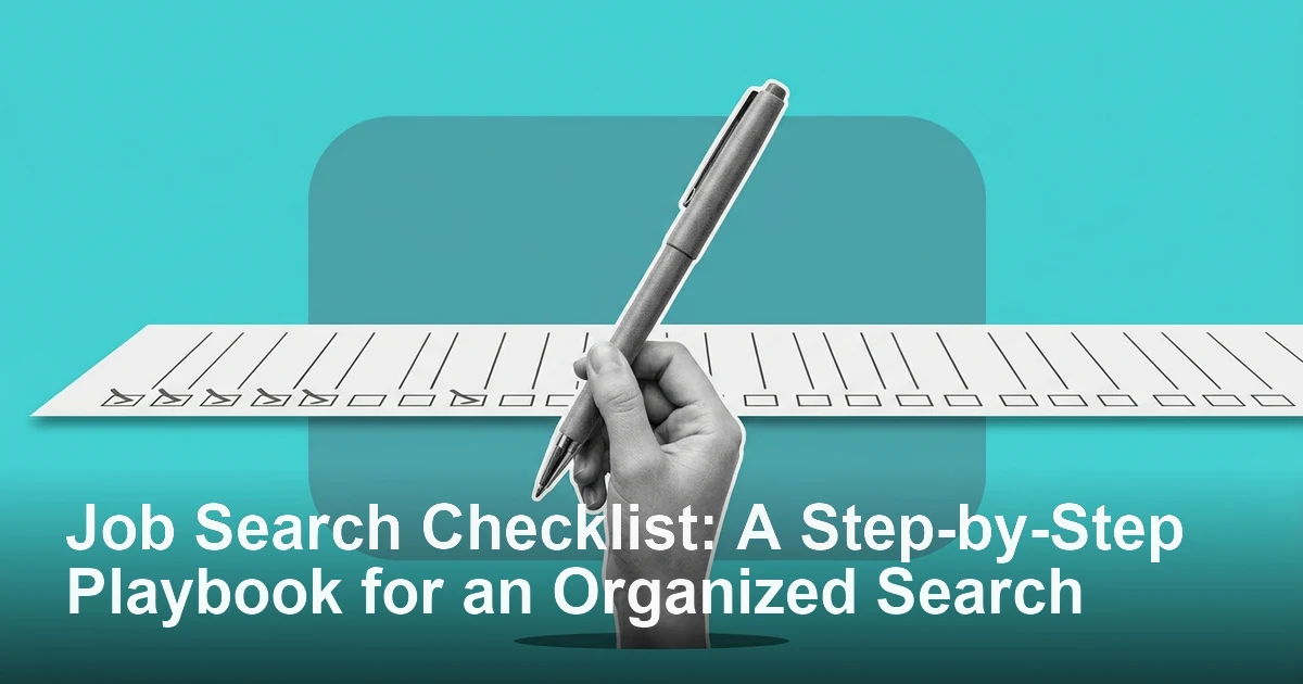 Job Search Checklist: A Step-by-Step Playbook for an Organized Search