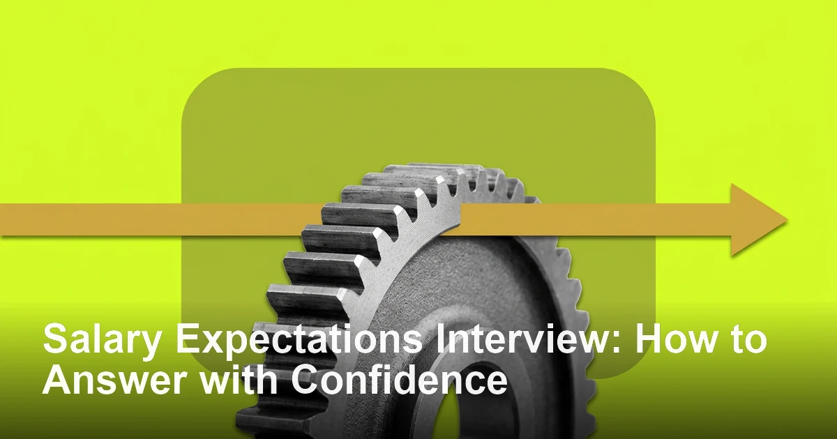 Salary Expectations Interview: How to Answer with Confidence