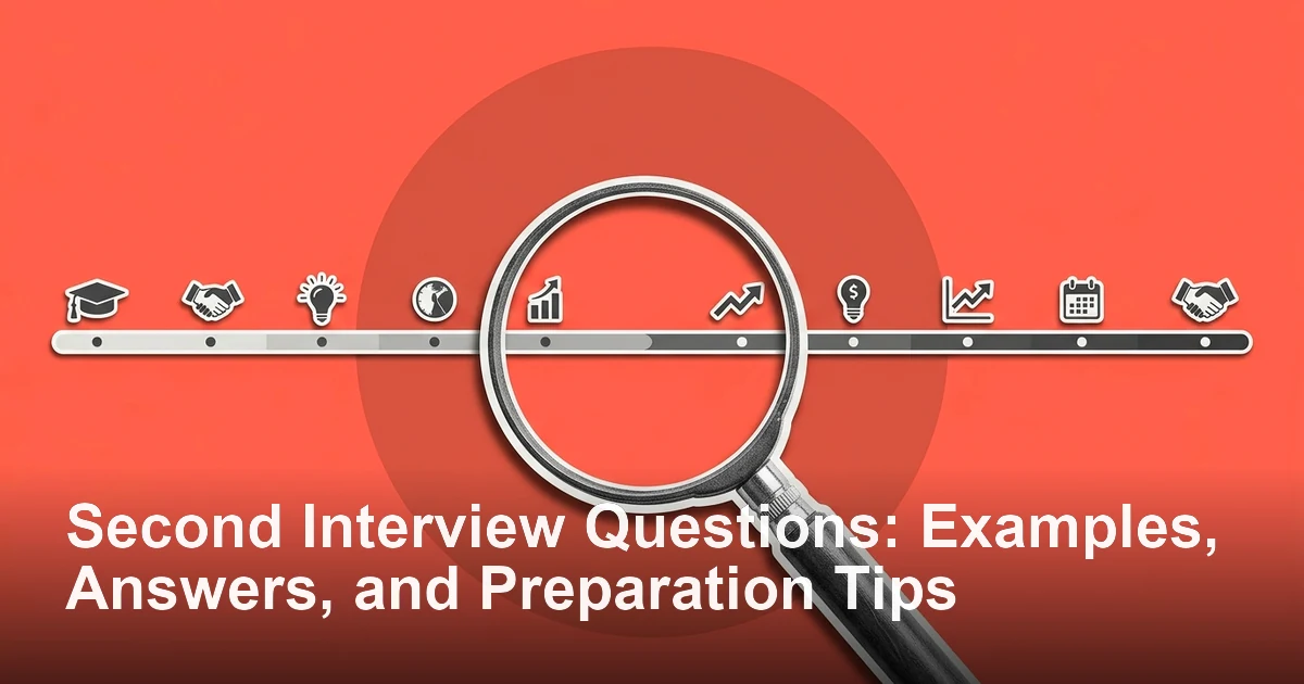 Second Interview Questions: Examples, Answers, and Preparation Tips
