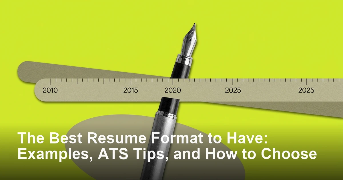 The Best Resume Format to Have: Examples, ATS Tips, and How to Choose