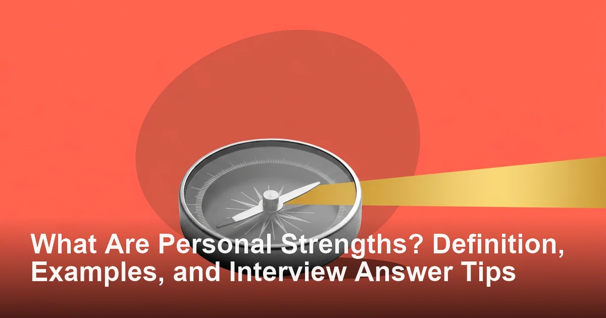 What Are Personal Strengths Definition Examples And Interview Answer What Are Personal Strengths Definition Examples And Interview Answer