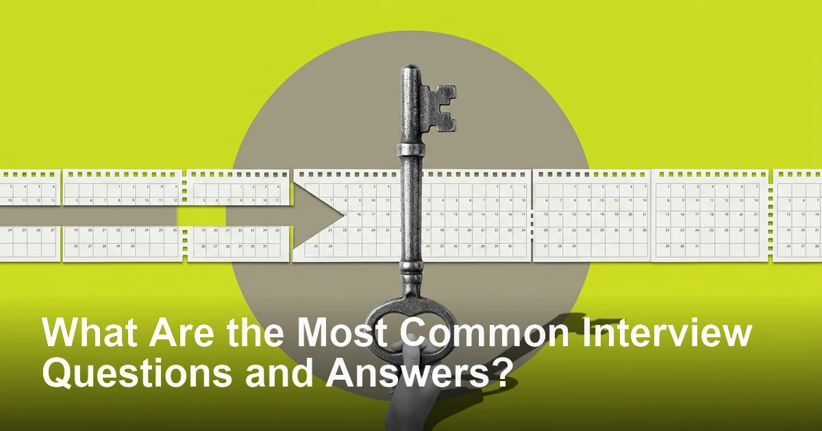 What Are the Most Common Interview Questions and Answers?